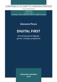Digital first. Amministrazione digitale: genesi, sviluppi, prospettive