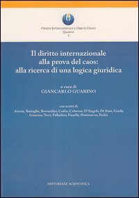 Il diritto internazionale alla prova del caos: alla ricerca di una logica giuridica