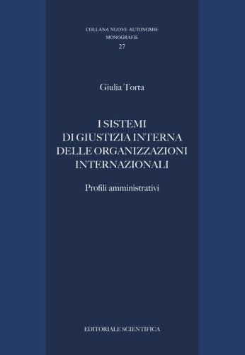I sistemi di giustizia interna delle organizzazioni internazionali. Profili amministrativi