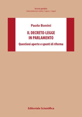 Il decreto-legge in Parlamento. Questioni aperte e spunti di riforma