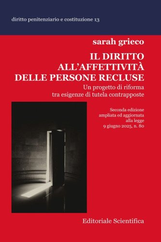 Il diritto all'affettivit&agrave; delle persone recluse. Un progetto di riforma tra esigenze di tutela contrapposte