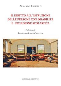 Il diritto all'istruzione delle persone con disabilit&agrave; e inclusione scolastica