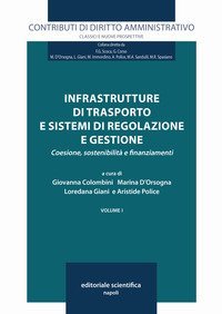 Infrastrutture di trasporto e sistemi di regolazione e gestione. Coesione, sostenibilit&agrave; e finanziamenti