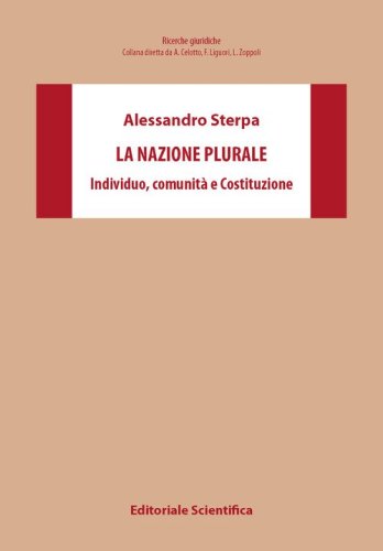 La nazione plurale. Individuo, comunit&agrave; e Costituzione