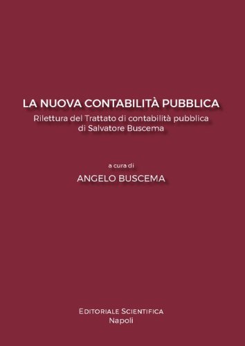 La nuova contabilit&agrave; pubblica. Rilettura del Trattato di contabilit&agrave; pubblica di Salvatore Buscema
