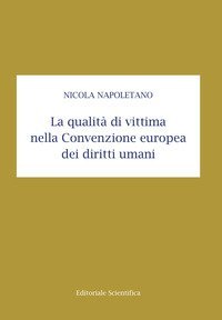 La qualit&agrave; di vittima nella Convenzione europea dei diritti umani