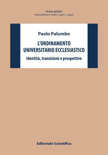 L'ordinamento universitario ecclesiastico. Identit&agrave;, transizioni e prospettive