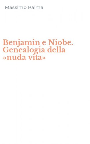 Benjamin e Niobe. Genealogia della &laquo;nuda vita&raquo;