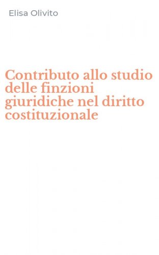 Contributo allo studio delle finzioni giuridiche nel diritto costituzionale