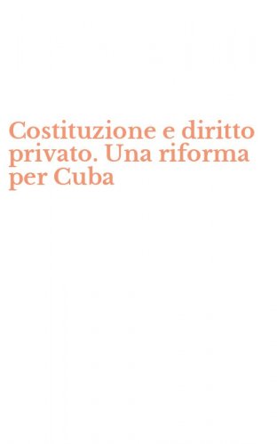 Costituzione e diritto privato. Una riforma per Cuba