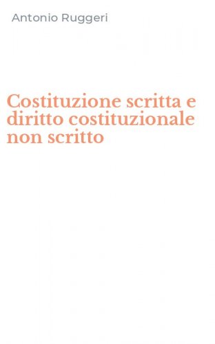 Costituzione scritta e diritto costituzionale non scritto