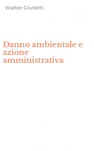 Danno ambientale e azione amministrativa