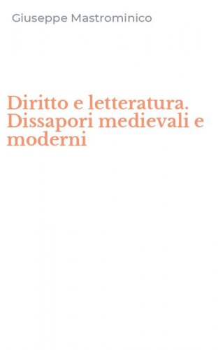 Diritto e letteratura. Dissapori medievali e moderni