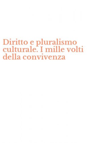 Diritto e pluralismo culturale. I mille volti della convivenza