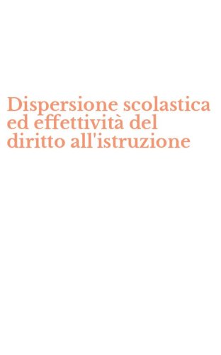 Dispersione scolastica ed effettivit&agrave; del diritto all'istruzione