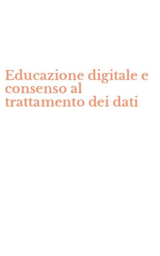 Educazione digitale e consenso al trattamento dei dati