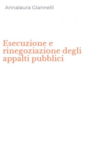 Esecuzione e rinegoziazione degli appalti pubblici