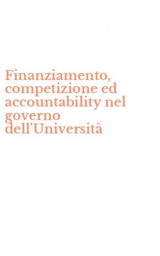 Finanziamento, competizione ed accountability nel governo dell'Universit&agrave;