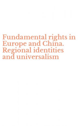 Fundamental rights in Europe and China. Regional identities and universalism