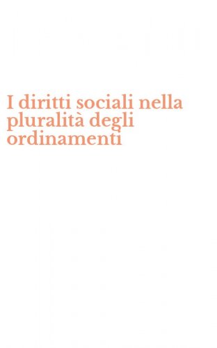 I diritti sociali nella pluralit&agrave; degli ordinamenti