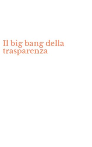 Il big bang della trasparenza