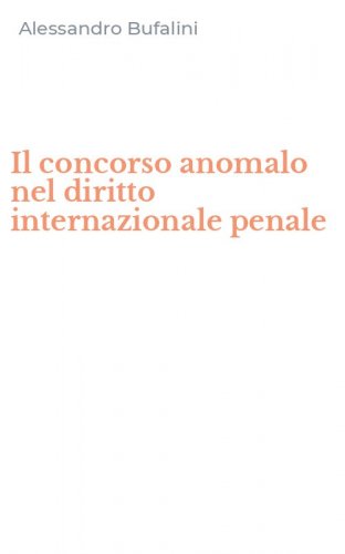 Il concorso anomalo nel diritto internazionale penale
