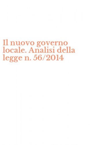 Il nuovo governo locale. Analisi della legge n. 56/2014