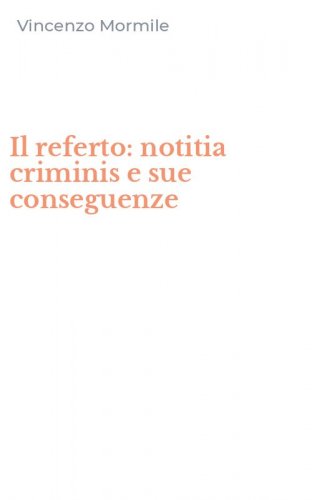 Il referto: notitia criminis e sue conseguenze