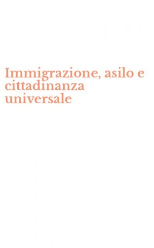 Immigrazione, asilo e cittadinanza universale