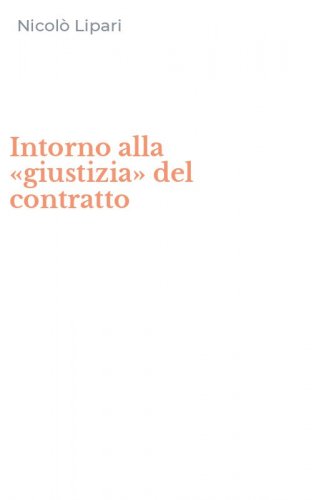 Intorno alla &laquo;giustizia&raquo; del contratto