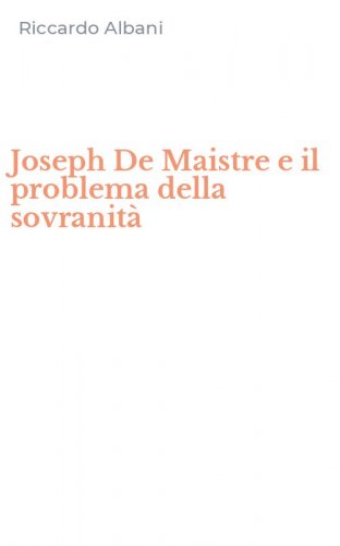 Joseph De Maistre e il problema della sovranit&agrave;