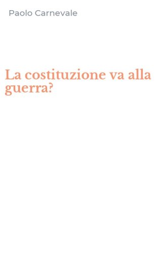 La costituzione va alla guerra?