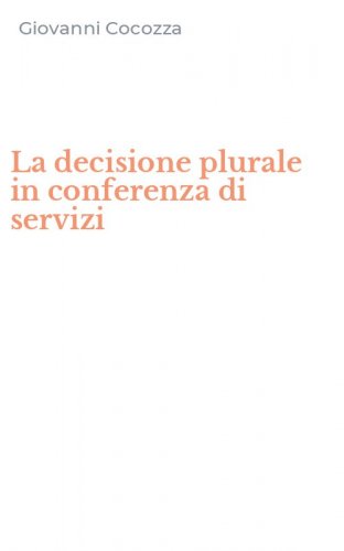 La decisione plurale in conferenza di servizi
