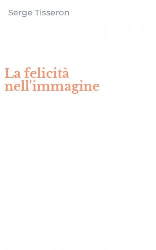 La felicit&agrave; nell'immagine