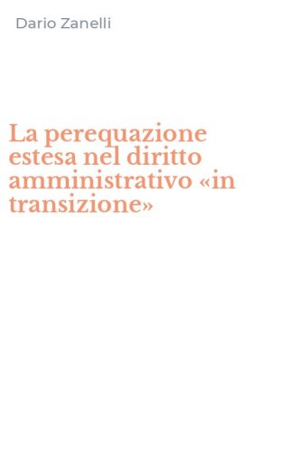 La perequazione estesa nel diritto amministrativo &laquo;in transizione&raquo;