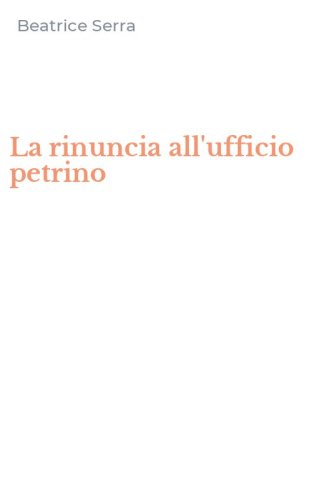 La rinuncia all'ufficio petrino