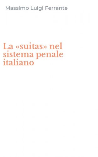 La &laquo;suitas&raquo; nel sistema penale italiano