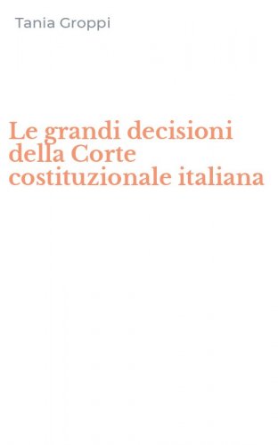 Le grandi decisioni della Corte costituzionale italiana