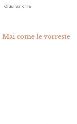 Mai come le vorreste