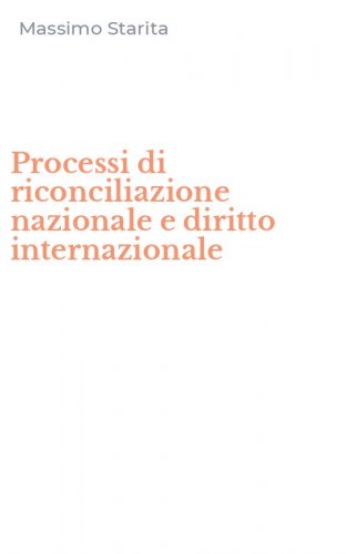 Processi di riconciliazione nazionale e diritto internazionale