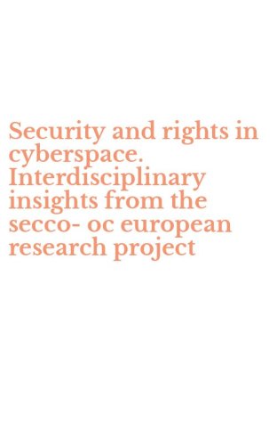 Security and rights in cyberspace. Interdisciplinary insights from the secco-oc european research project