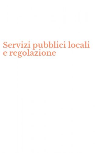 Servizi pubblici locali e regolazione