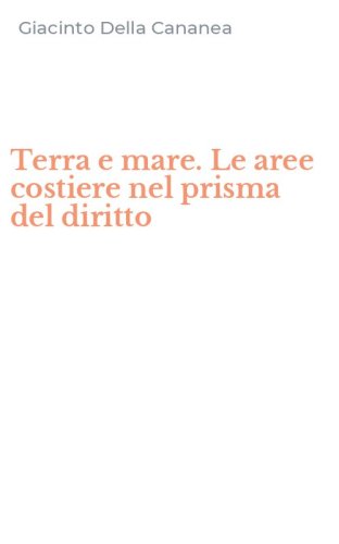 Terra e mare. Le aree costiere nel prisma del diritto