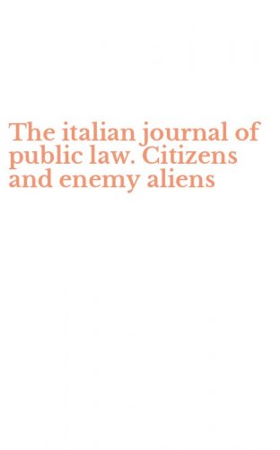 The italian journal of public law. Citizens and enemy aliens