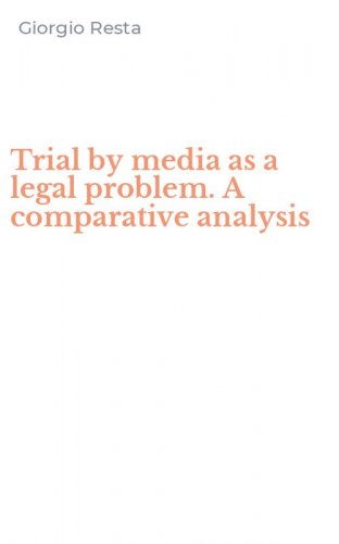 Trial by media as a legal problem. A comparative analysis