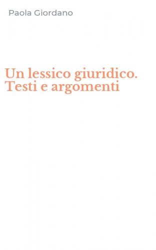 Un lessico giuridico. Testi e argomenti