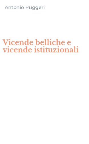 Vicende belliche e vicende istituzionali