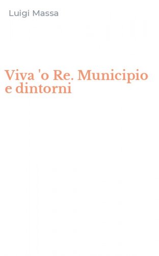 Viva 'o Re. Municipio e dintorni