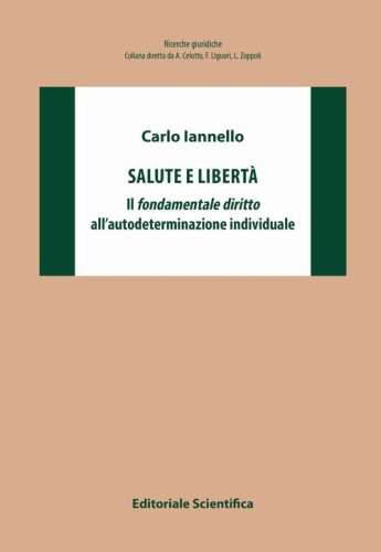 Salute e libert&agrave;. Il fondamentale diritto all'autodeterminazione individuale