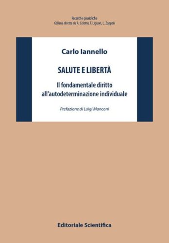 Salute e libert&agrave;. Il fondamentale diritto all'autodeterminazione individuale
